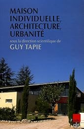 Maison individuelle, architecture, urbanité