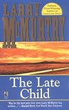 Front cover for the book The Late Child by Larry McMurtry