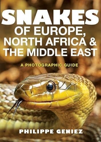Download Snakes of Europe, North Africa & The Middle East: A Photographic Guide PDF
