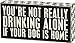 Primitives by Kathy You're Not Drinking Alone If Your Dog Is Home Paw Print Trimmed Home Décor Sign, 8