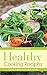 Healthy Cooking Recipes: Eating Clean and Green Juices by Elida Adolphson