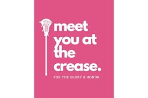 "Meet You At The Crease - For The Glory & Honor" | Lacrosse Daily Planner for Teenage Girls Self-Esteem, Self-Care, and Healthy Habits | Lacrosse Gift | School Planner | Student Athlete