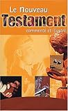 Le Nouveau Testament commenté et illustré by