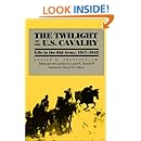 The Twilight of the U.S. Cavalry: Life in the Old Army, 1917-1942 (Modern War Studies)