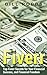 Fiverr: Top Fiverr Secrets for Your Financial Freedom & Financial Success (Entrepreneur, Make Money Online, Fiverr Ideas, Online Marketing, Peer Network, Freelancer, Passive Income)