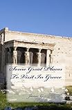 Some Great Places To Visit In Greece by Jamie G.