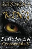 Beast Control (The Crossroads Series) (Volume 5)