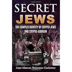 Secret Jews: The Complex Identity of Crypto-Jews and Crypto-Judaism