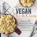 Vegan Mac and Cheese: More than 50 Delicious Plant-Based Recipes for the Ultimate Comfort Food by Robin Robertson