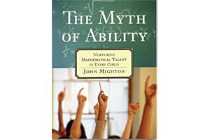 The Myth of Ability: Nurturing Mathematical Talent in Every Child