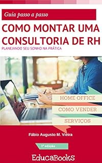 Livro Como montar uma consultoria de rh: O guia definitivo