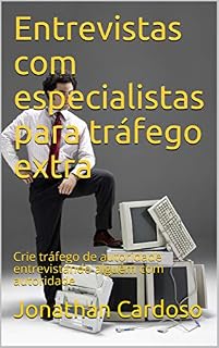Livro Entrevistas com especialistas para tráfego extra : Crie tráfego de autoridade entrevistando alguém com autoridade