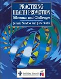 Practicing Health Promotion : Dilemmas and Challenges, Naidoo, Jennie and Wills, Jane, 0702021229
