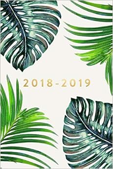 2018-2019: Daily Monthly & Weekly Academic Student Planner | 2018-2019: Ferns, August 2018 - July 2019, 6” x 9” (Academic Student Planner with ... Women, Teenagers, Girls, Students & Teachers), by Creative Notebooks 2018-2019: Daily Monthly & Weekly Academic Student Planner | 2018-2019: Ferns, August 2018 - July 2019, 6” x 9” (Academic Student Planner with ... Women, Teenagers, Girls, Students & Teachers), by Creative Notebooks