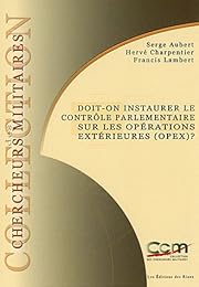 Doit-on instaurer le contrôle parlementaire sur les opérations extérieures, OPEX ?