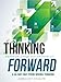 Thinking Forward: Seeing Tomorrow Today Devotional by Gregory Dickow 1932833188 Book Cover