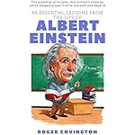ALBERT EINSTEIN: 69 Essential Lessons: From The Life and Times of Albert Einstein