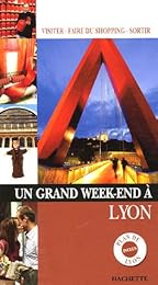 Un  grand week-end à Lyon