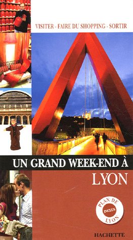 Un  grand week-end à Lyon