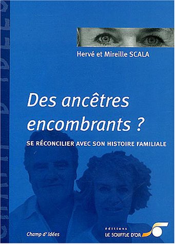 Des ancÃƒÂªtres encombrants ? : Se rÃƒÂ©concilier avec son histoire familiale by (Paperback)