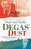 Degas' Dust: Joburg maverick's quest to regain Nazi war booty by Carnie Matisonn, Charles Cilliers