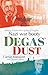 Degas' Dust: Joburg maverick's quest to regain Nazi war booty by Carnie Matisonn, Charles Cilliers