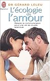 L'écologie de l'amour : Rétablir la communication pour une vie de couple épanouie by 