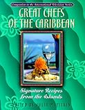 Great Chefs of the Caribbean: Signature Recipes from the Islands by Julia M. Pitkin