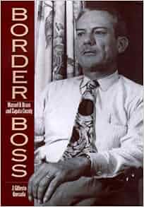 Border Boss Manuel B Bravo And Zapata County Canseco Keck History Series J Gilberto