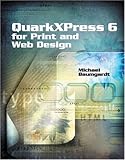 QuarkXPress 6 for Print and Web Design by 