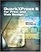 QuarkXPress 6 for Print and Web Design by 