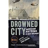 Drowned City: Hurricane Katrina and New Orleans