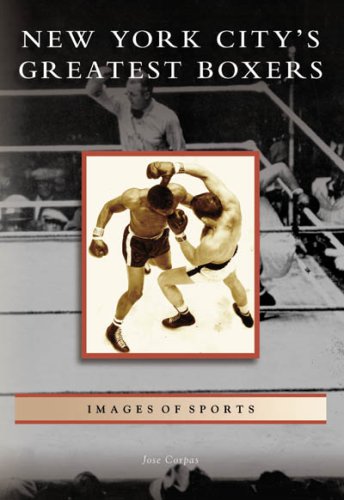 New York City's Greatest Boxers  (NY)  (Images of Sports)