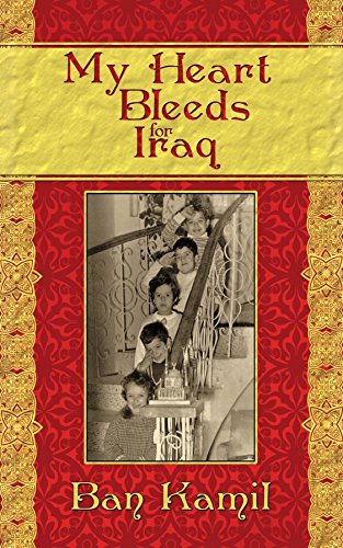 My Heart Bleeds for Iraq by Ban Nahid Kamil