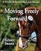 Moving Freely Forward: A Handbook for Training Level Dressage