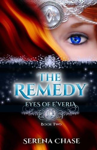The Remedy (Eyes of E'veria Book 2)