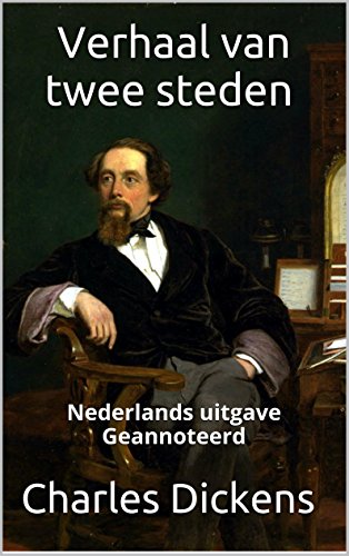 Verhaal van Twee Steden - Nederlands - Geannoteerd (Dutch Edition)