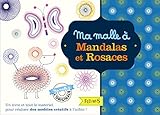 Ma malle à mandalas et rosaces : Avec 1 bloc de 48 pages, 3 cadres à rosaces et pochoirs, 1 cadre by 