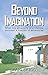 Beyond Imagination: When the adventure of a lifetime becomes a lifetime of adventures (The Journey Book 2) by Craig Briggs