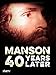 Manson: 40 Years Later