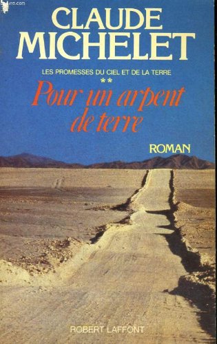 Les promesses du ciel et de la terre: [02]: Pour un arpent de terre