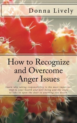 How to Recognize and Overcome Anger Issues (How to Recoginze and Overcome) (Volume 2)