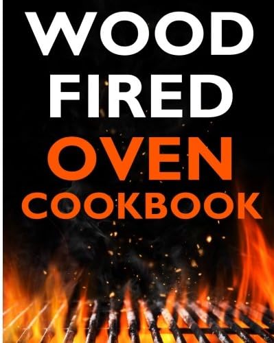 Wood Fired Oven Cookbook Paperback – November 13, 2017