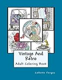 Vintage & Retro: Coloring Book by Collette Renee Fergus