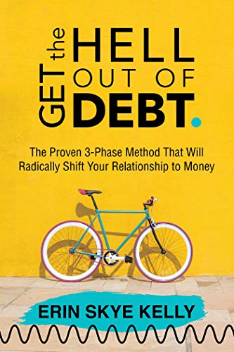 Post Hill Press Get the Out of Debt: The Proven 3-Phase Method That Will Radically Shift Your Relationship to Money
