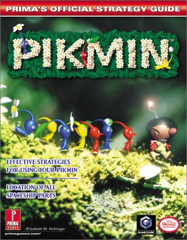 Pikmin: Prima's Official Strategy Guide by Elizabeth Hollinger