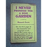 I Never Promised You a Rose Garden