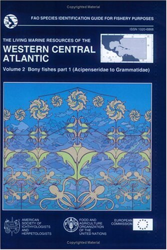 The Living Marine Resources of the Western Central Atlantic (FAO Species Identification Guides For Fishery Purposes)