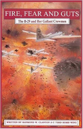 Amazon Com Fire Fear And Guts The B 29 And Her Gallant Crewmen Clanton Raymond W Books