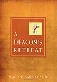 A Deacon's Retreat